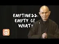 Download Lagu Emptiness: Empty of What? | Thich Nhat Hanh (short teaching video)