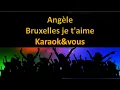 Karaoké Angèle - Bruxelles je t'aime