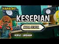 Download Lagu KESEPIAN - ( VIERRA ) KARAOKE VERSI KOPLO JARANAN NADA CEWEK