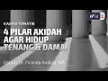 Download Lagu 4 Pilar Akidah Agar Hidup Tenang \u0026 Damai - Ust. Dr. Firanda Andirja M.A