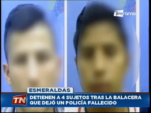 Detienen a 4 sujetos tras la balacera que dejó un policía fallecido