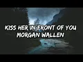 Download Lagu Morgan Wallen - Kiss Her In Front Of You (Lyrics)
