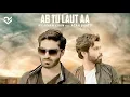Download Lagu Ab Tu Laut Aa (Official Song) - Arshman Khan feat. Azan Bhatti | Krypton Studio
