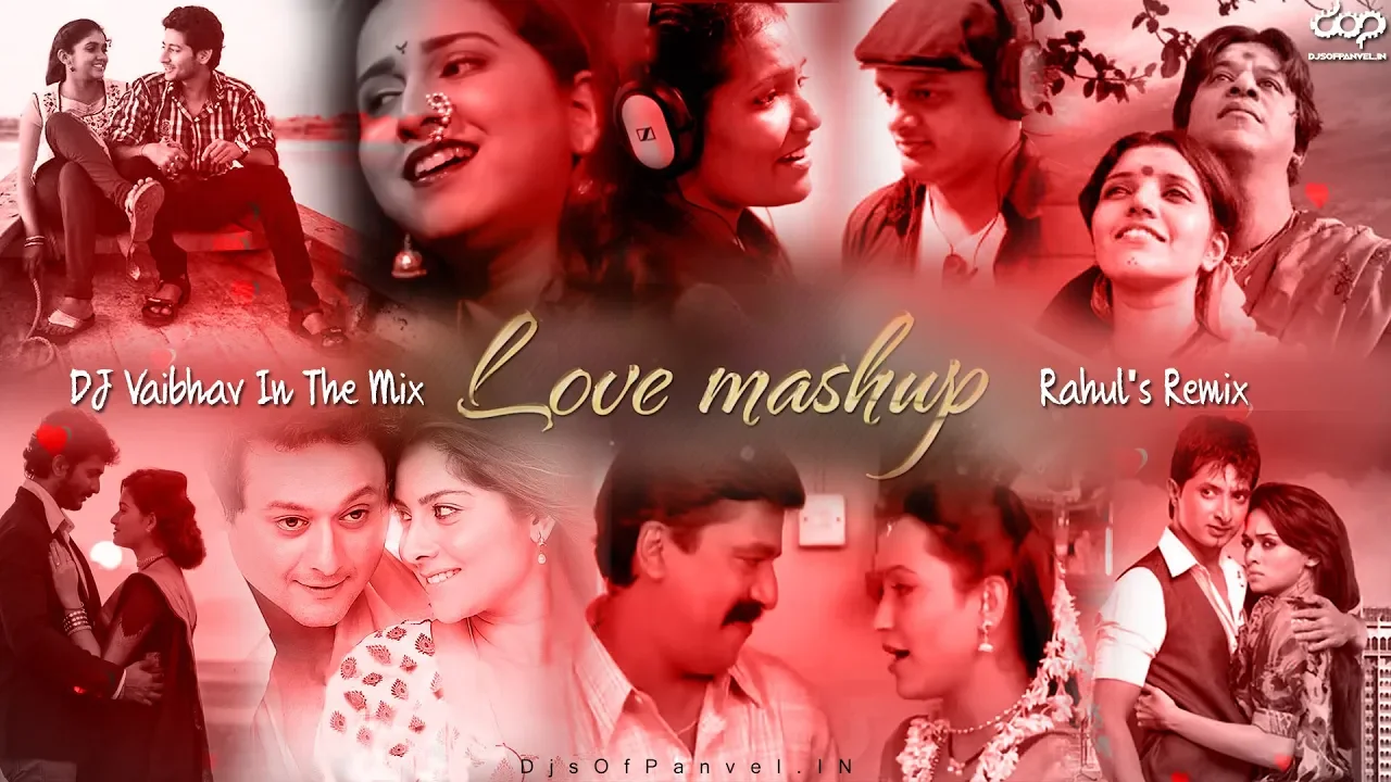 Love Mashup - DJ Vaibhav In The Mix X Rahul’s Remix