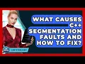 What Causes C Segmentation Faults And How To Fix - Learn To Troubleshoot