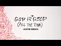 Download Lagu Austin French - God Is Good (All The Time)[Official Lyric Video]