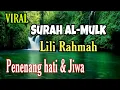 Download Lagu Lili Rahmah Surah Al-Mulk Menyejukkan Hati \u0026 Jiwa