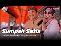 Download Lagu SUMPAH SETIA - SRI AVISTA FT. KI DALANG H. SUWARNO | SANDIWARA GALU AJENG LIVE KEDUNGDALEM