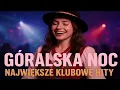 Lagu GÓRALSKA ENERGIA W KLUBOWYM STYLU !