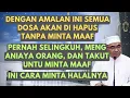 Download Lagu amalkan ini, semua dosa kita akan di hapus tanpa harus minta maaf, guru bakhiet