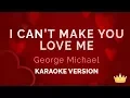 Download Lagu George Michael - I Can't Make You Love Me (Karaoke Version)