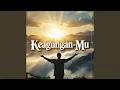 Download Lagu KeagunganMu