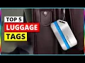 Top 5 Must Have Luggage Tags in 2025