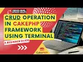 Step-by-Step Guide to CRUD Operations in CakePHP 5
