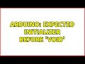 Arduino expected initializer before void