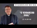 Download Lagu EVANGELHO DO DIA 13/10 (2ª feira): O VERDADEIRO SINAL Lc 11,29-32