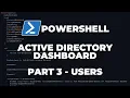 PowerShell Project Active Directory Dashboard - Part 3 Users