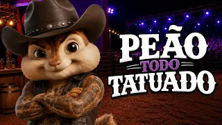 PEÃO TODO TATUADO | ALVIN E OS ESQUILOS