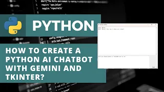 How To Create A Python AI Chatbot With Gemini And Tkinter Machine learning projects