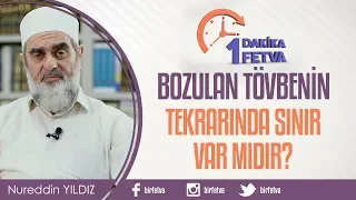 Bozulan tövbenin tekrarında sınır var mıdır?