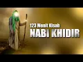 Download Lagu [LIVE] 123 MENIT KISAH NABI KHIDIR AS