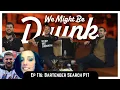 Ep 116 Bartender Search Pt1