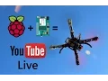 Turn Your Raspberry Pi into the Open Source Drone Youtube Live Streamer