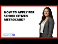 How To Apply For Senior Citizen Metrocard