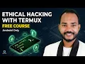 LEARN ETHICAL HACKING WITH TERMUX Full Free Course for Beginners Android Hacking Step-by-Step