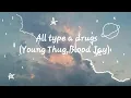 Download Lagu Young Thug, Bloody Jay - All Type A Drugs with lyrics