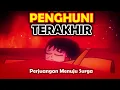 Download Lagu Penghuni Terakhir - Perjuangan Menuju Surga Kelas Terendah