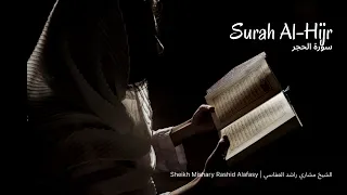 سورة الحجر الشيخ مشاري راشد العفاسي Surah Al Hijr Sheikh Mishary Rashid Alafasy  سورة الحجر الشيخ مشاري راشد العفاسي Surah Al Hijr Sheikh Mishary Rashid Alafasy