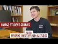Peter Majoring in History and Legal Studies UMass Amherst Student Stories