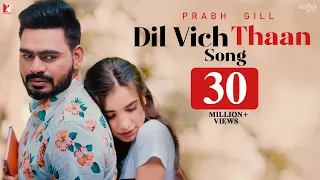 Dil Vich Thaan Song | Prabh Gill | New Punjabi Song 2022 | Latest Punjabi Song