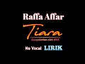 Download Lagu Tiara - Raffa affar no vocal karaoke lirik ( instrumen by music )