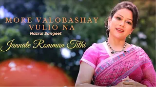 more valobashay vulio na jannate romman tithi nazrul sangeet 