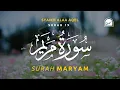 Lagu Surat Maryam | سورة مريم | By Alaa Aqel | Daily Guidance | Powerfull Quran Recitation