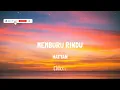 Hattan - Memburu Rindu LIRIK