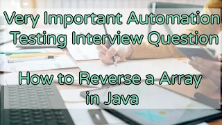 Very important Automation testing Interview Question - reverse an Array in Java