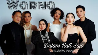Download WARNA - DALAM HATI SAJA (studio live version) MP3