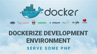 Dockerize Development Environment - Serve Some PHP