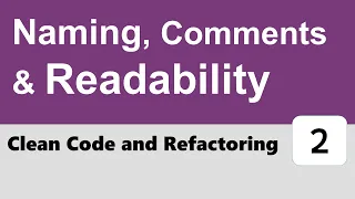 Clean Code and Refactoring - Naming Comments and Readability