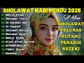 KUMPULAN SHOLAWAT TERBARU 2025 | SHOLAWAT PELANCAR REZEKI | Sholawat Jibril, Sholawat Badar, Nariyah