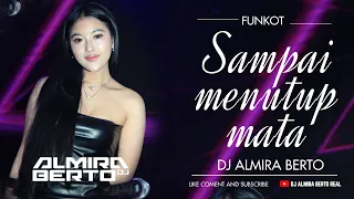 funkot sampai menutup mata acha septriasa version 2024 live at ibiza cover dj almira berto