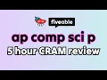 AP Comp Sci Principles - 5 hour CRAM review all units