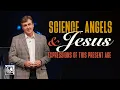 Science Angels Jesus Expressions of this Present Age Pastor Allen Jackson