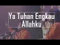 Lagu Ya Tuhan Engkau Allahku by Lestari