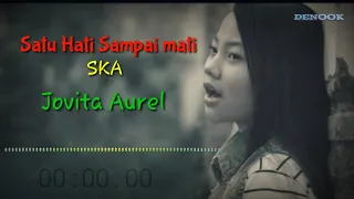 Download SATU HATI SAMPAI MATI SKA JOVITA AUREL MP3