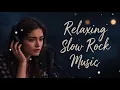 Download Lagu Best Relax Slow Rock Ballads   Peaceful Night Rock Songs