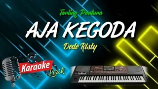 Download AJA KEGODA || Dede Risty_karaoke lirik MP3